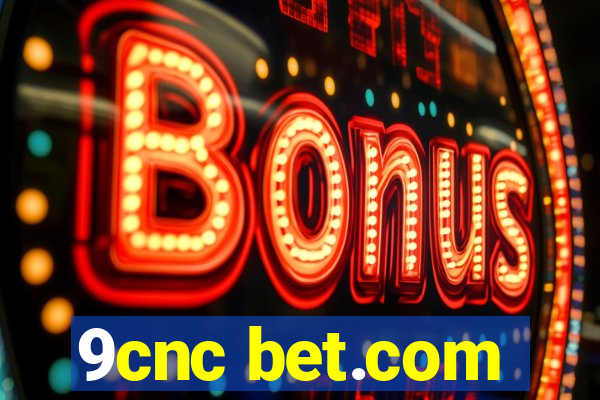 9cnc bet.com